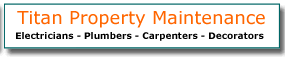 Titan Property Maintenance - Electricians, Plumbers, Carpenters, Decorators